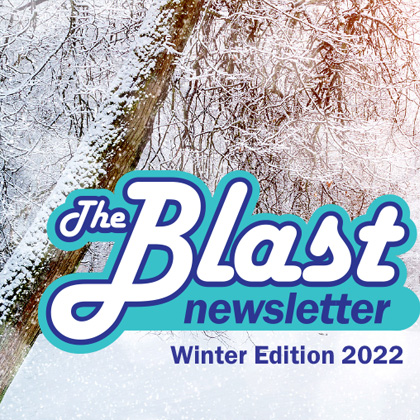 Select to open The Blast Newlsetter: Winter Edition 2022 (PDF)