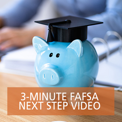 3-Minute FAFSA Next Step Video