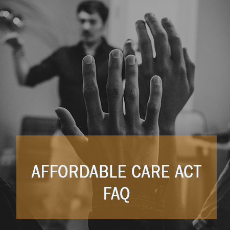 Select to open Affordable Care Act Frequently Asked Questions