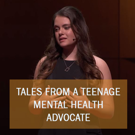 Select to open Tales from a Teenage Mental Health Advocate Ted Talk