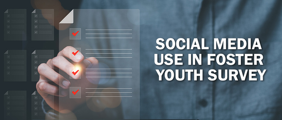 Select for Social Media Use in Foster Youth Survey