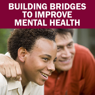 Select to open Building Bridges to Improve Mental Health