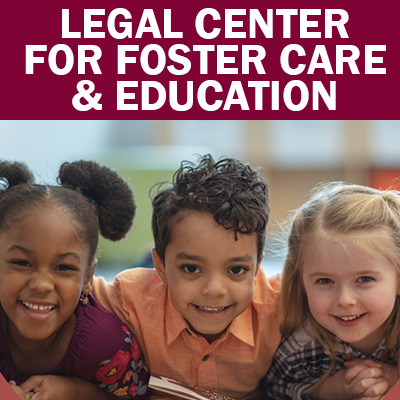 Select to open Legal Center for Foster Care and Education