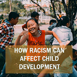 Select to open How Racism can Affect Child Development (PDF)